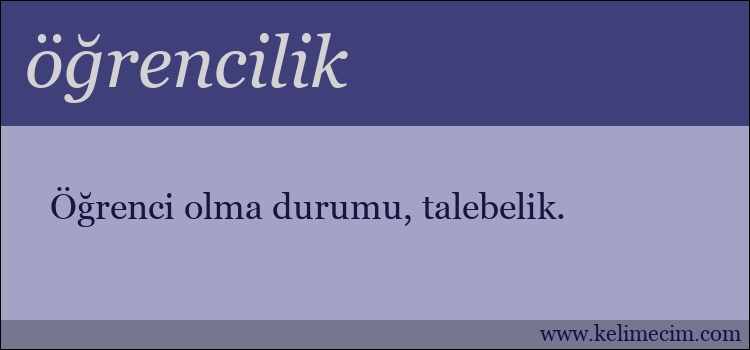 öğrencilik kelimesinin anlamı ne demek?