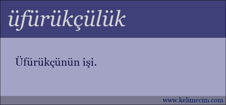 üfürükçülük kelimesinin anlamı ne demek?