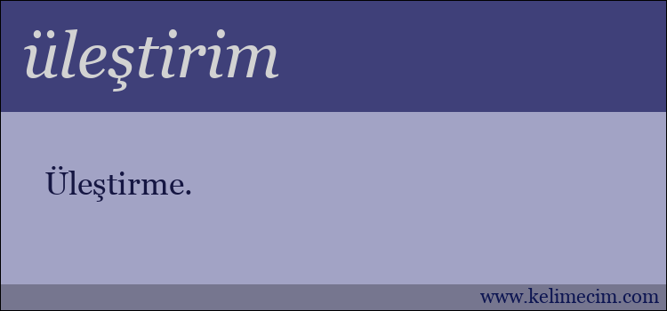 üleştirim kelimesinin anlamı ne demek?