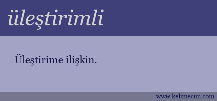 üleştirimli kelimesinin anlamı ne demek?