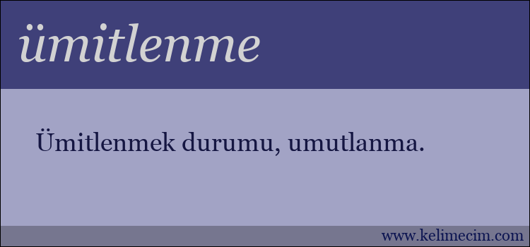 ümitlenme kelimesinin anlamı ne demek?