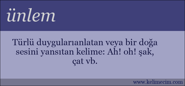 ünlem kelimesinin anlamı ne demek?