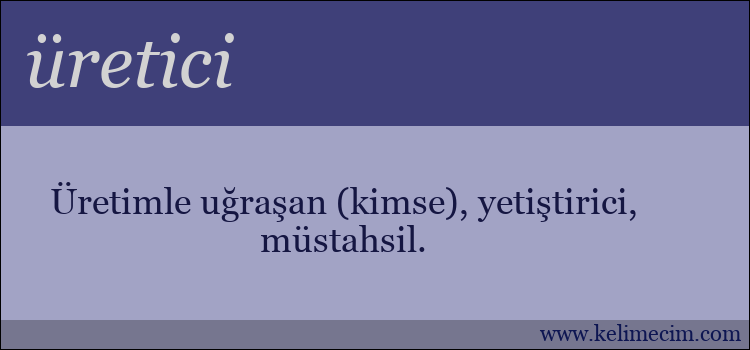 üretici kelimesinin anlamı ne demek?