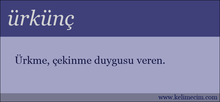 ürkünç kelimesinin anlamı ne demek?