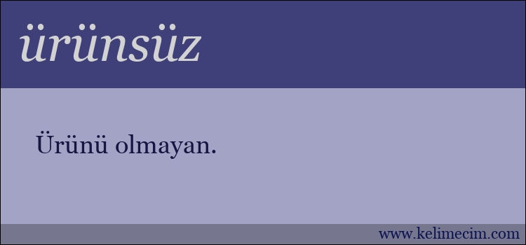 ürünsüz kelimesinin anlamı ne demek?