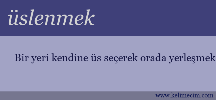 üslenmek kelimesinin anlamı ne demek?