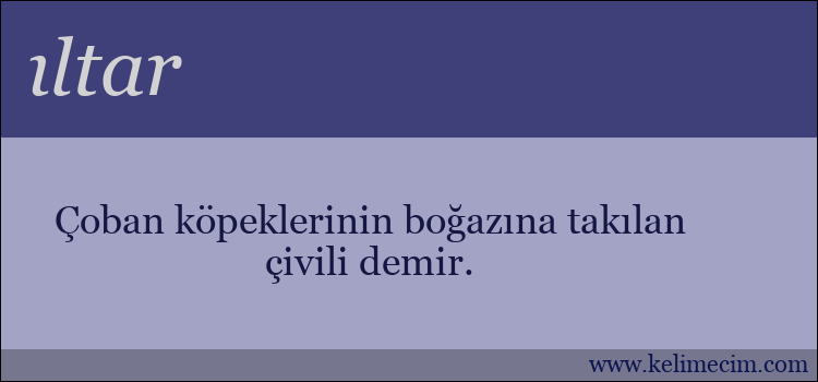 ıltar kelimesinin anlamı ne demek?