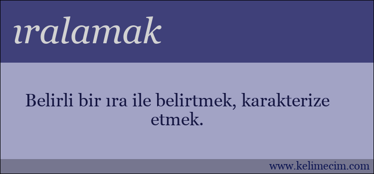 ıralamak kelimesinin anlamı ne demek?