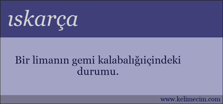 ıskarça kelimesinin anlamı ne demek?