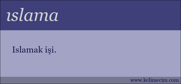 ıslama kelimesinin anlamı ne demek?