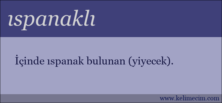 ıspanaklı kelimesinin anlamı ne demek?