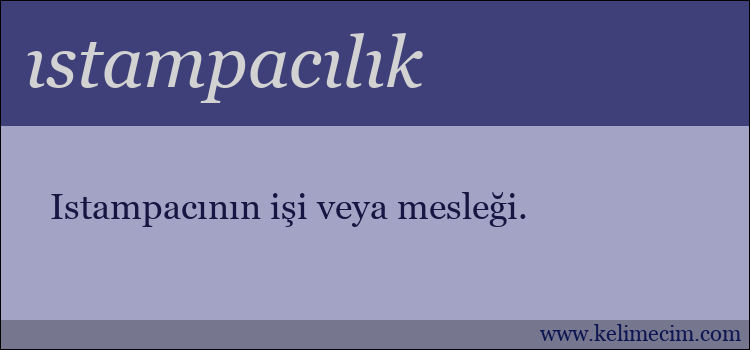 ıstampacılık kelimesinin anlamı ne demek?