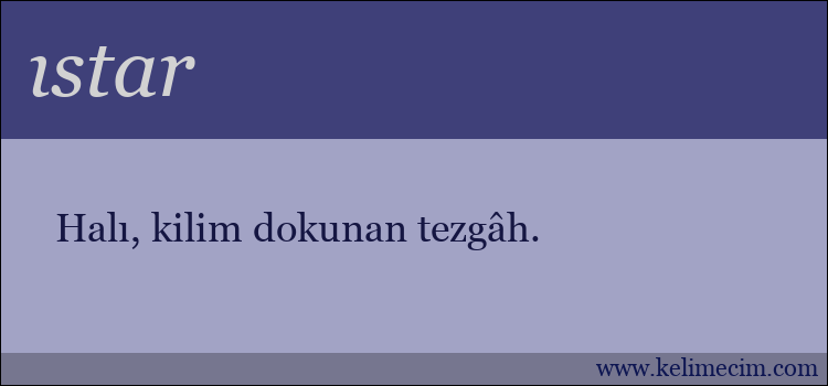 ıstar kelimesinin anlamı ne demek?