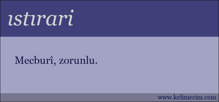 ıstırari kelimesinin anlamı ne demek?