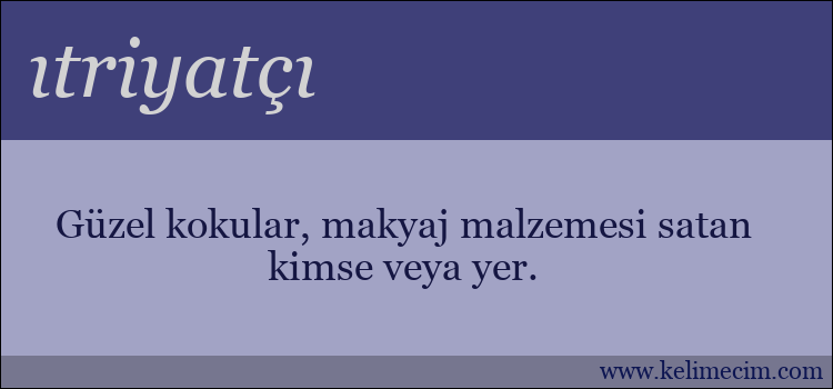 ıtriyatçı kelimesinin anlamı ne demek?