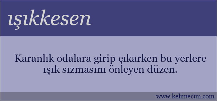 ışıkkesen kelimesinin anlamı ne demek?