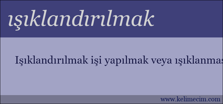 ışıklandırılmak kelimesinin anlamı ne demek?