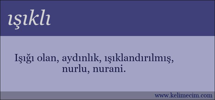 ışıklı kelimesinin anlamı ne demek?