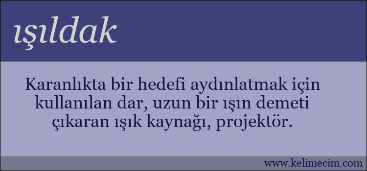 ışıldak kelimesinin anlamı ne demek?