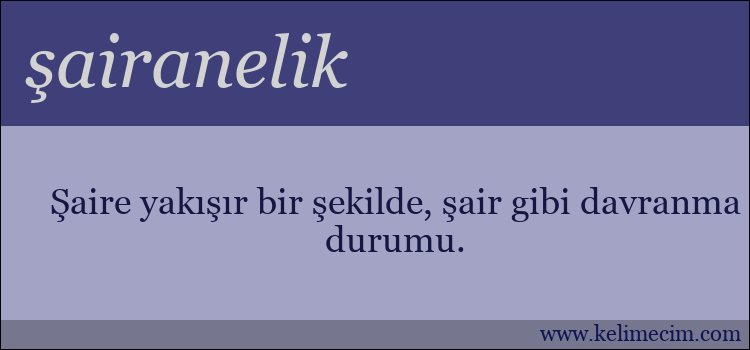 şairanelik kelimesinin anlamı ne demek?