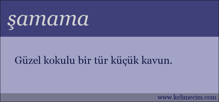 şamama kelimesinin anlamı ne demek?