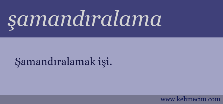 şamandıralama kelimesinin anlamı ne demek?