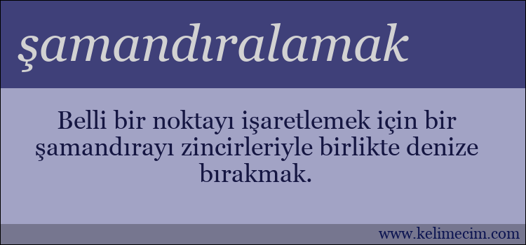 şamandıralamak kelimesinin anlamı ne demek?