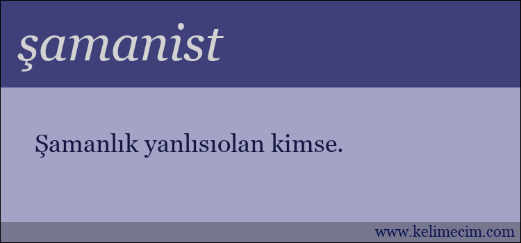 şamanist kelimesinin anlamı ne demek?