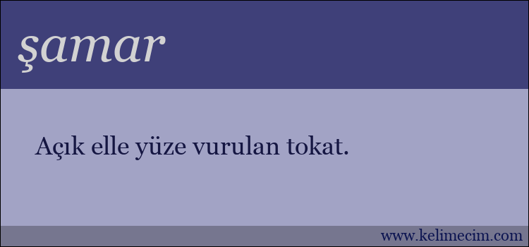 şamar kelimesinin anlamı ne demek?