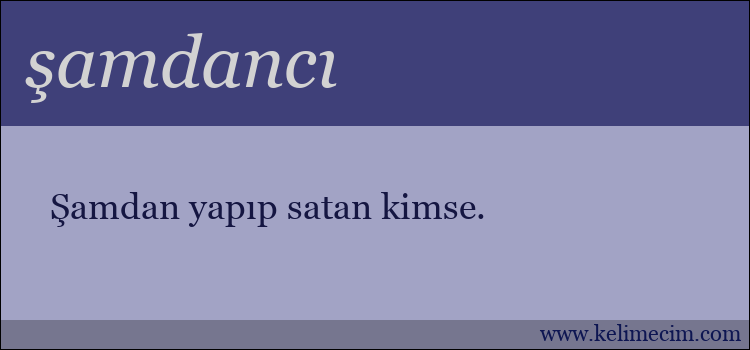 şamdancı kelimesinin anlamı ne demek?