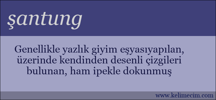 şantung kelimesinin anlamı ne demek?