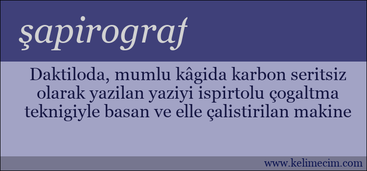 şapirograf kelimesinin anlamı ne demek?