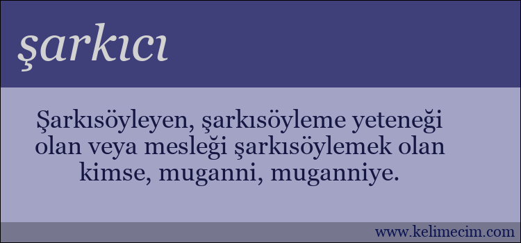 şarkıcı kelimesinin anlamı ne demek?