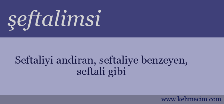 şeftalimsi kelimesinin anlamı ne demek?