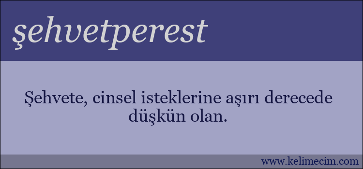 şehvetperest kelimesinin anlamı ne demek?