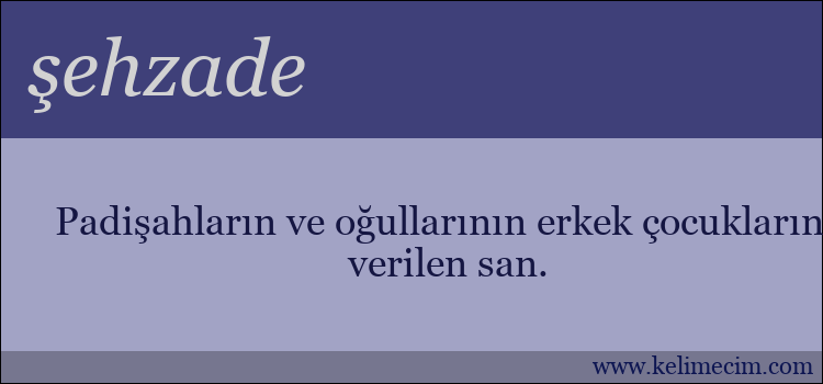 şehzade kelimesinin anlamı ne demek?