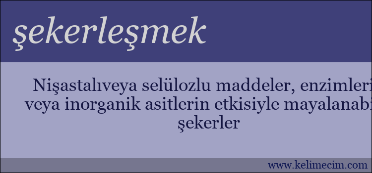 şekerleşmek kelimesinin anlamı ne demek?