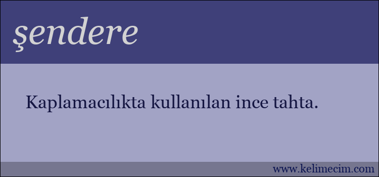 şendere kelimesinin anlamı ne demek?