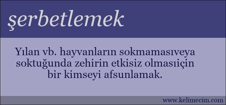 şerbetlemek kelimesinin anlamı ne demek?