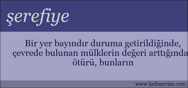 şerefiye kelimesinin anlamı ne demek?