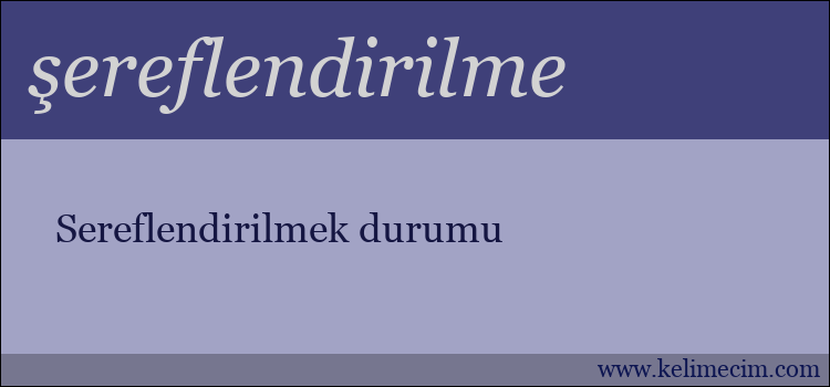 şereflendirilme kelimesinin anlamı ne demek?