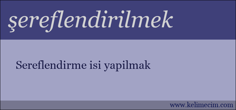 şereflendirilmek kelimesinin anlamı ne demek?