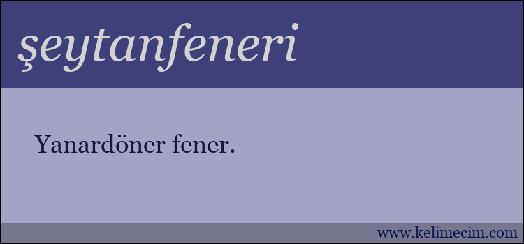 şeytanfeneri kelimesinin anlamı ne demek?