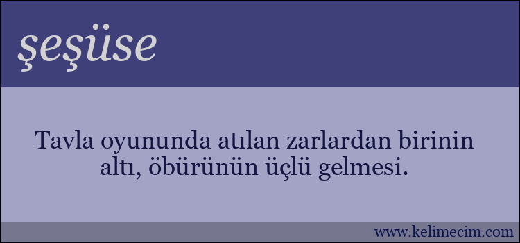 şeşüse kelimesinin anlamı ne demek?