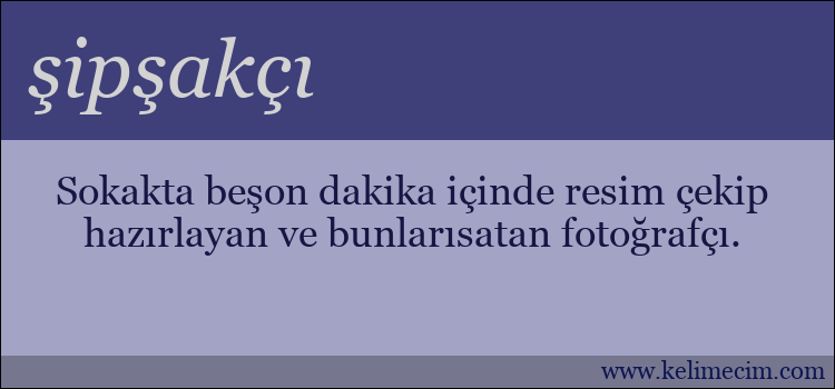 şipşakçı kelimesinin anlamı ne demek?