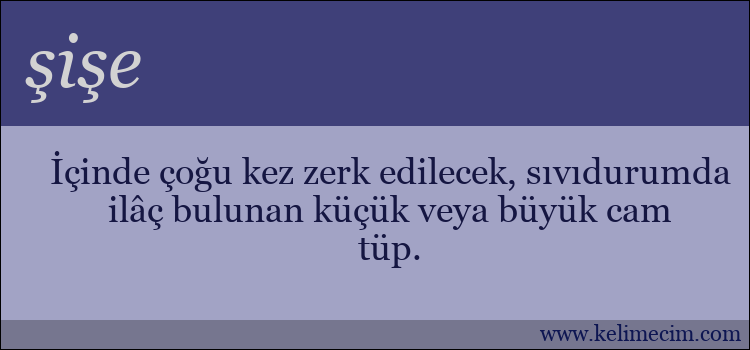 şişe kelimesinin anlamı ne demek?