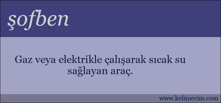 şofben kelimesinin anlamı ne demek?