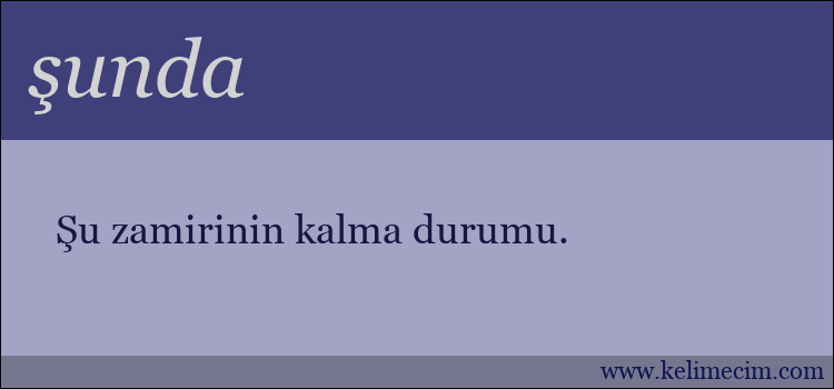 şunda kelimesinin anlamı ne demek?