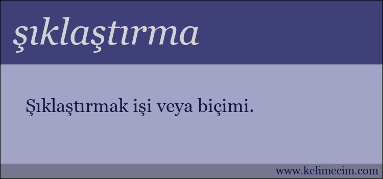 şıklaştırma kelimesinin anlamı ne demek?