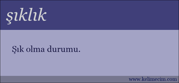 şıklık kelimesinin anlamı ne demek?